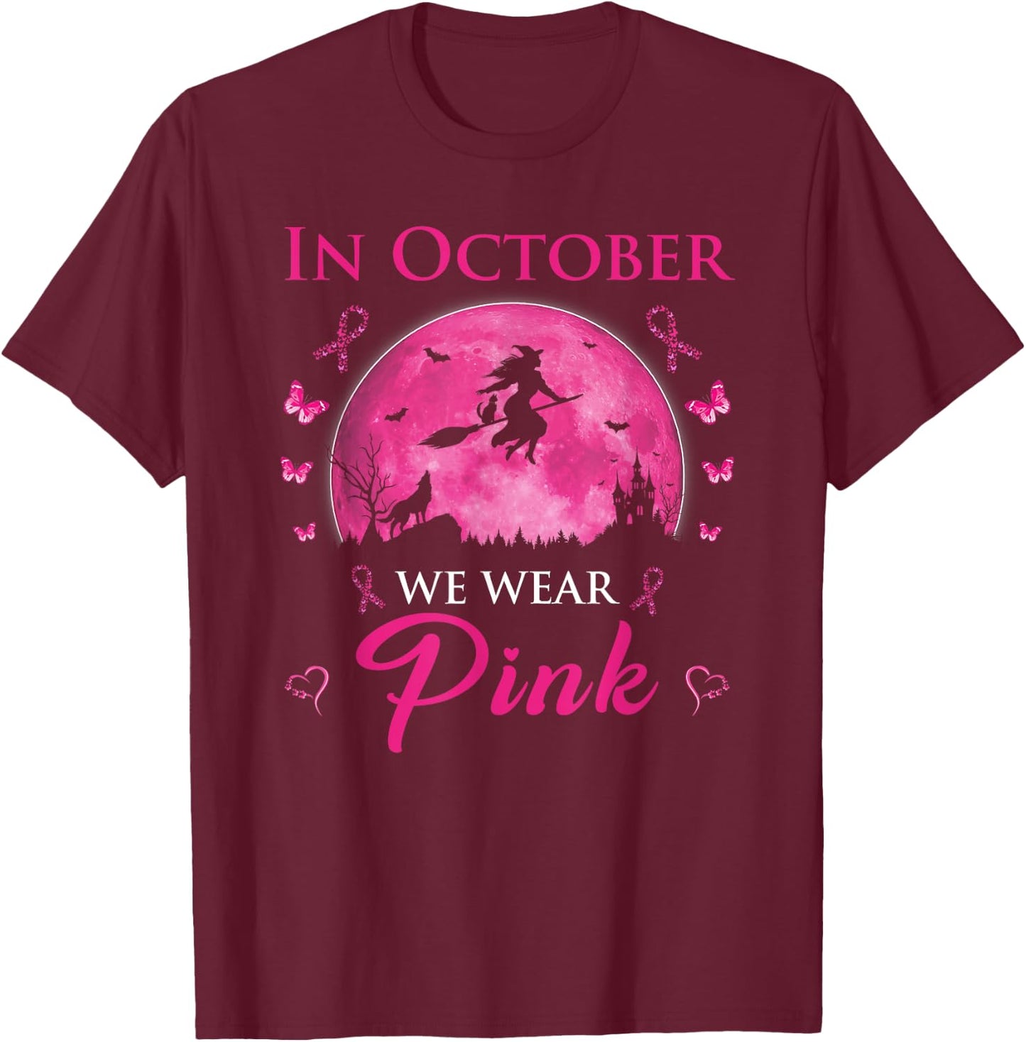 In October We Wear Pink Halloween Witch Breast Cancer T-Shirt - T-Shirt | Maroon