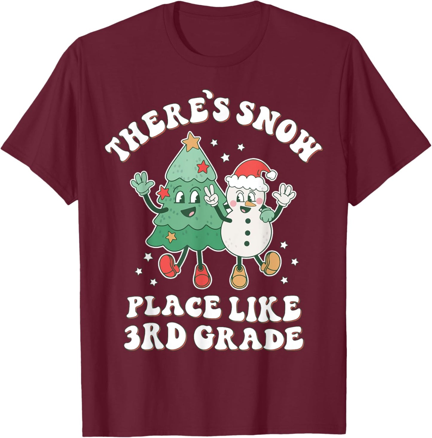 There’s Snow Place Like 3rd Grade Merry Teacher Xmas Snowman T-Shirt - T-Shirt | Maroon