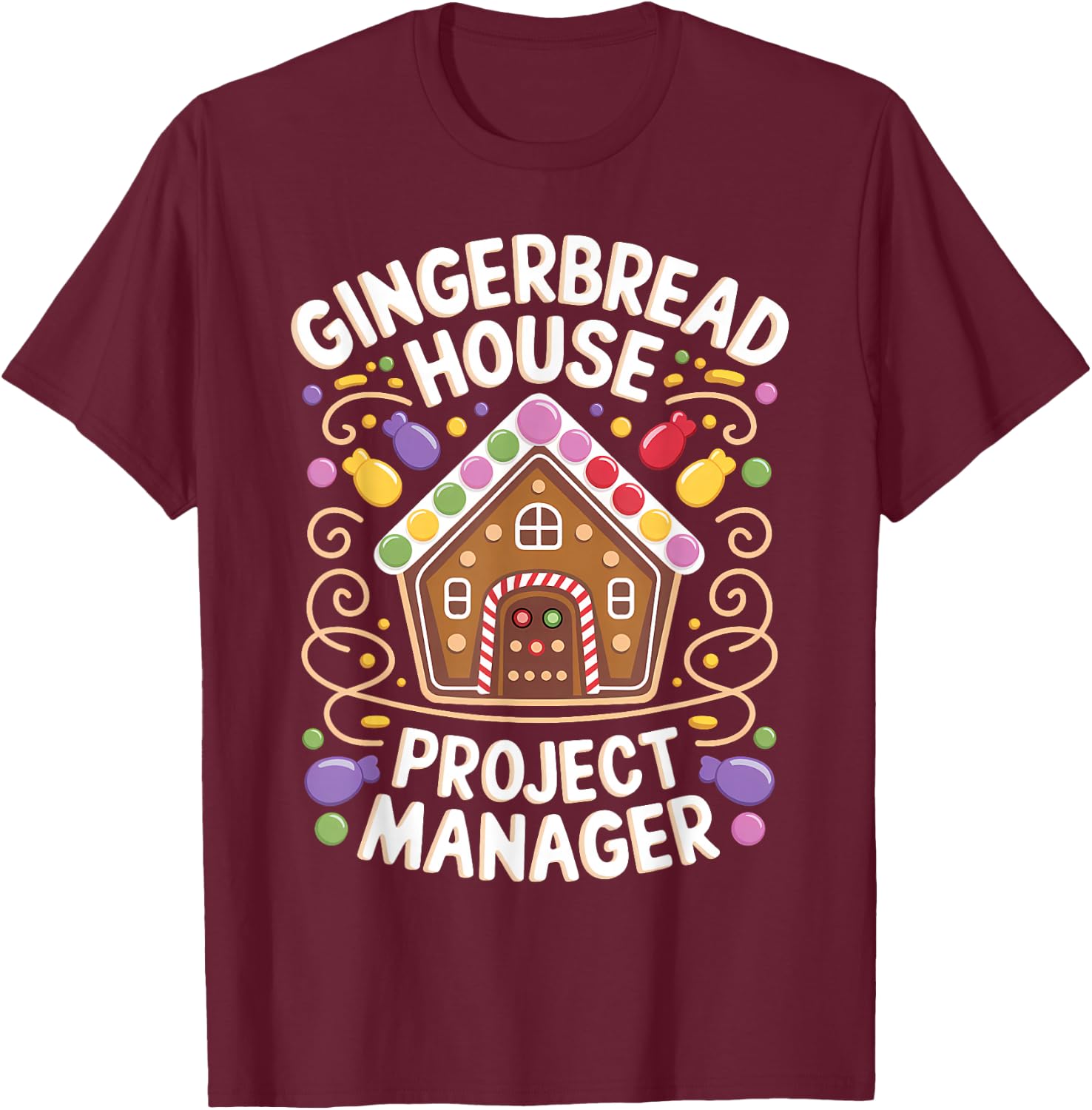 Gingerbread House Project manager Decorating Baking Xmas T-Shirt - T-Shirt | Maroon