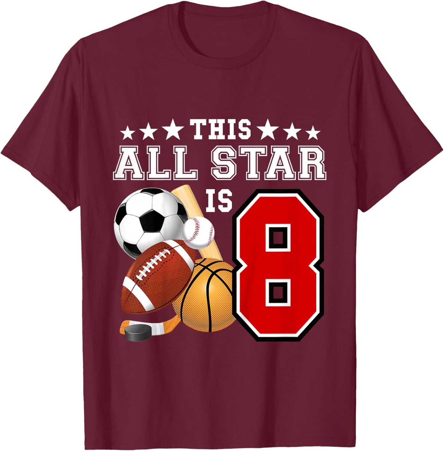 Kids 8 Year Old Sports Star Birthday Party All Sport 8th Gift T-Shirt - T-Shirt | Maroon