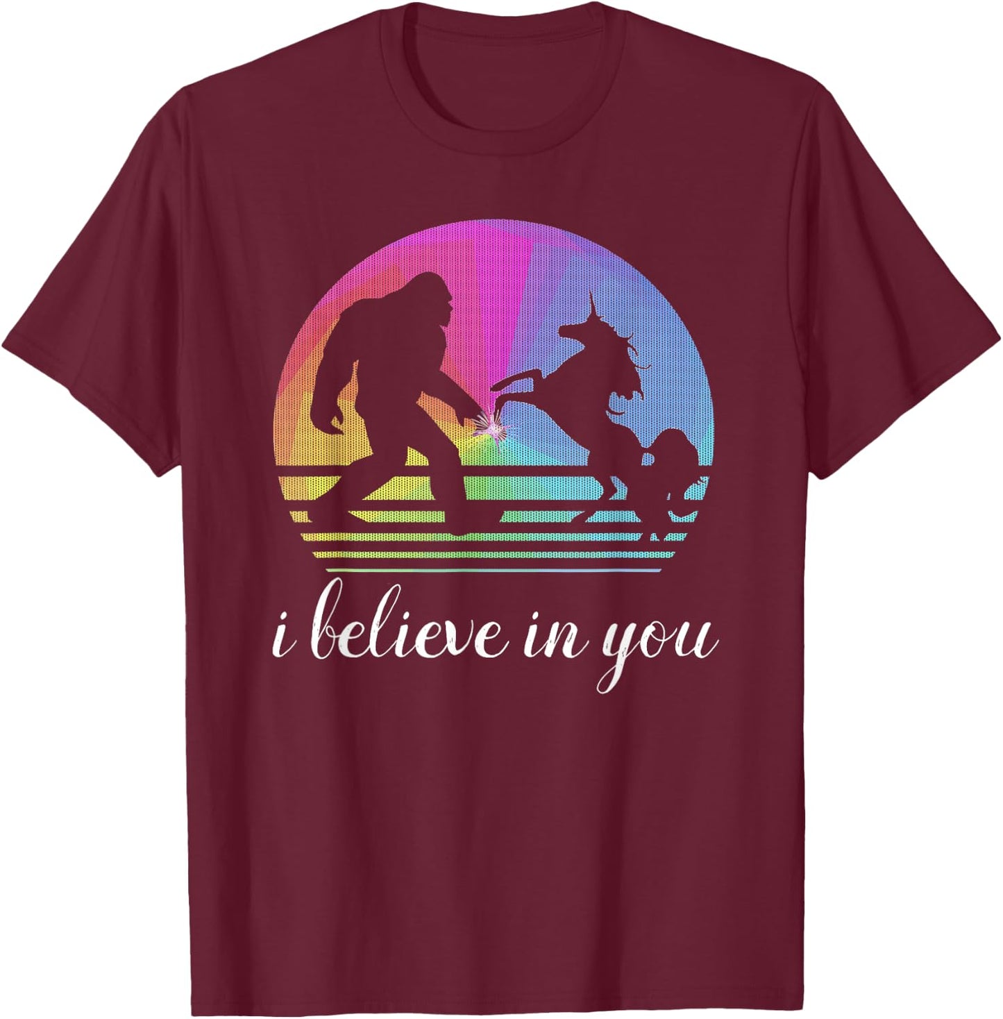 Bigfoot Unicorn Funny Couple Design "I Believe in You" quote T-Shirt - T-Shirt | Maroon