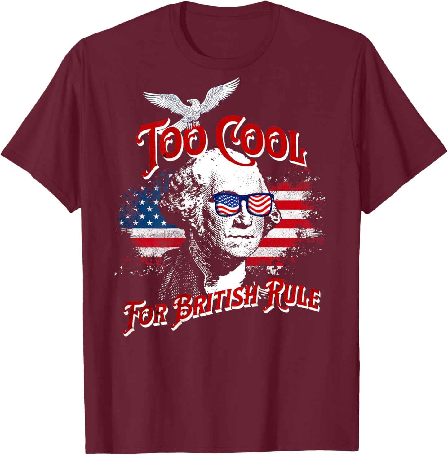 On Back Too Cool For British Rule Washington 4th of July Kids Men T-Shirt - T-Shirt | Maroon
