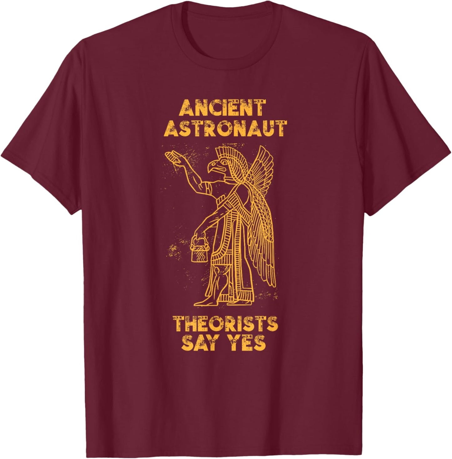 Anunnaki Ancient Astronaut Theorists Say Yes Sumerian Alien T-Shirt - T-Shirt | Maroon