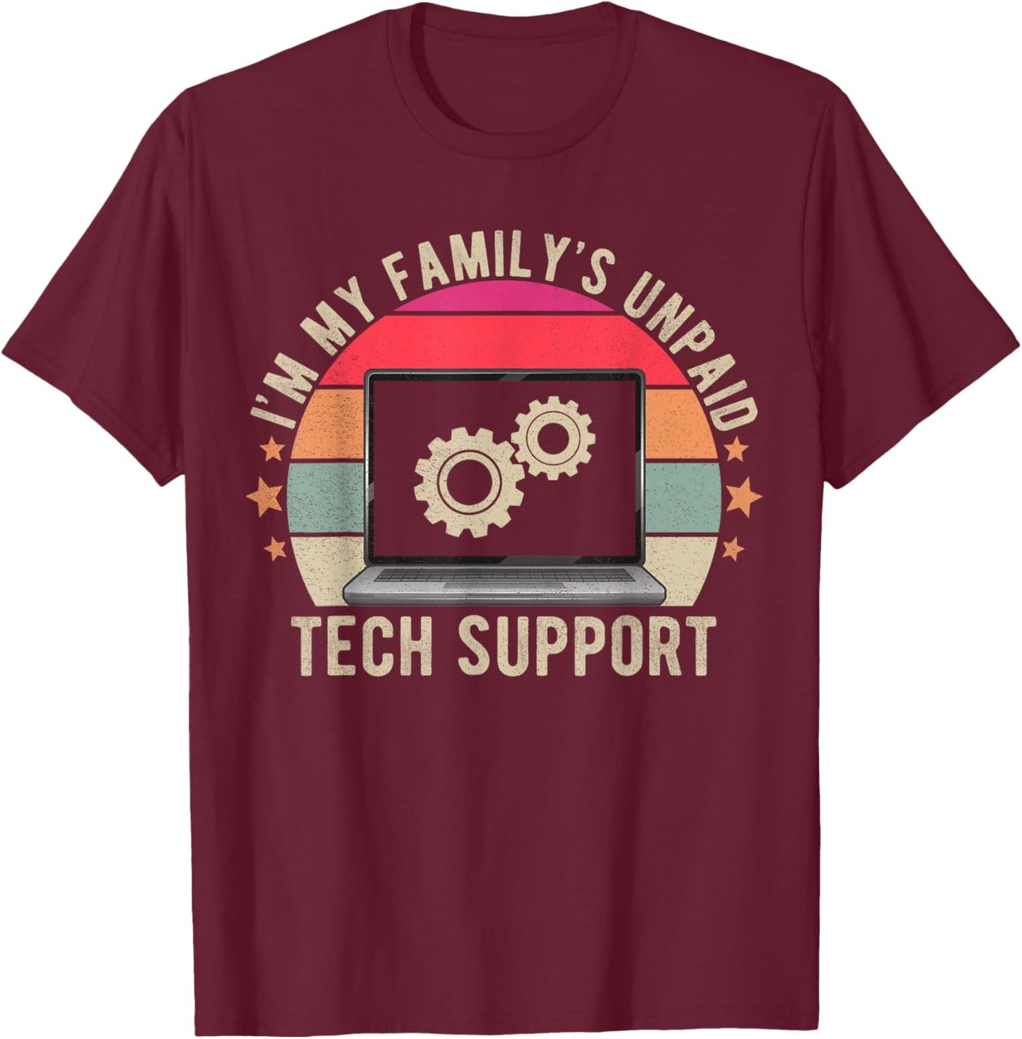 I'm My Familys Unpaid Tech Support Computer Engineer Funny T-Shirt - T-Shirt | Maroon