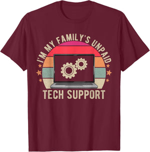 I'm My Familys Unpaid Tech Support Computer Engineer Funny T-Shirt - T-Shirt | Maroon