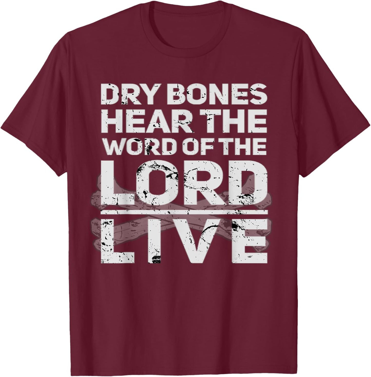 Dry Bones Hear The Word Of The Lord Cool Christian Faith T-Shirt - T-Shirt | Maroon