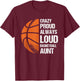 Crazy Proud Always Loud Basketball Aunt T-Shirt - T-Shirt | Maroon