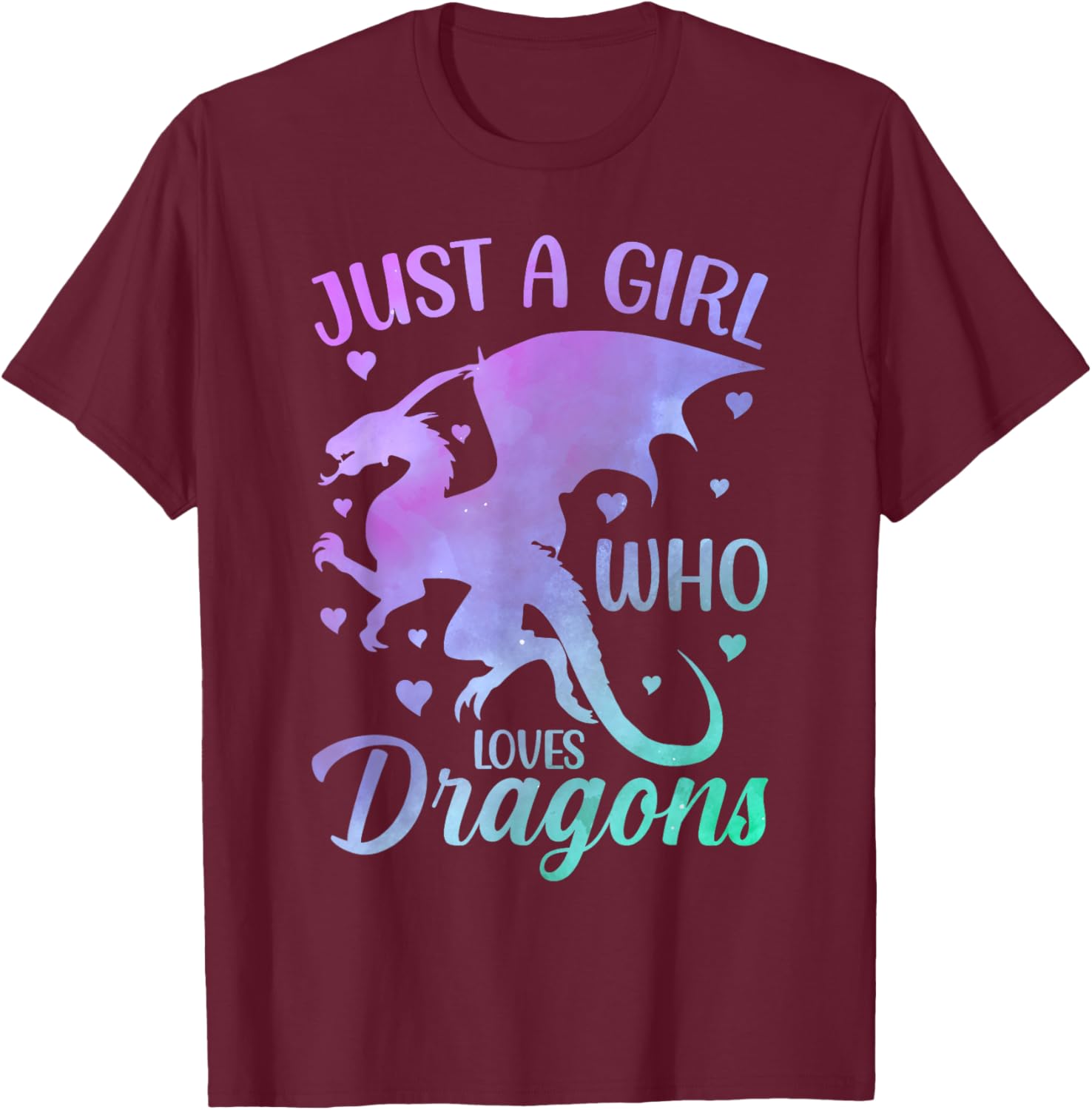 Cute Just A Girl Who Loves Dragons Women and Girls T-Shirt - T-Shirt | Maroon