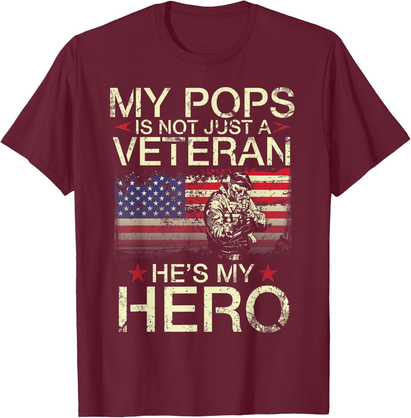 My Pops Is Not Just A Veteran He's My Hero Happy Day Grandpa T-Shirt - T-Shirt | Maroon
