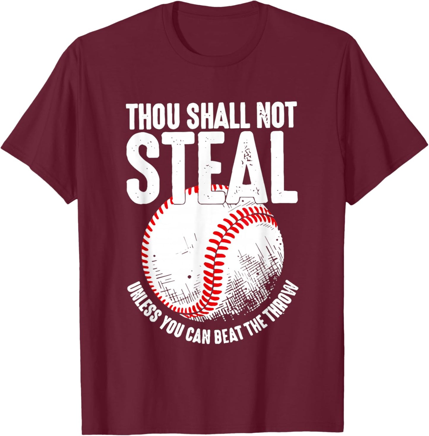 Thou Shall Not Steal Unless You Can Beat The Throw T-Shirt - T-Shirt | Maroon