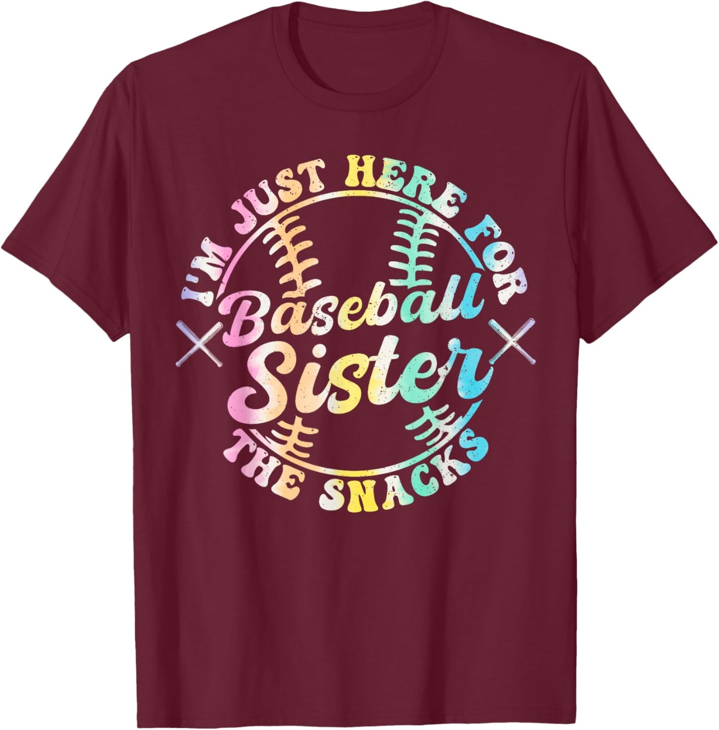 Baseball Sister I'm Just Here For The Snacks Retro Tie Dye T-Shirt - T-Shirt | Maroon