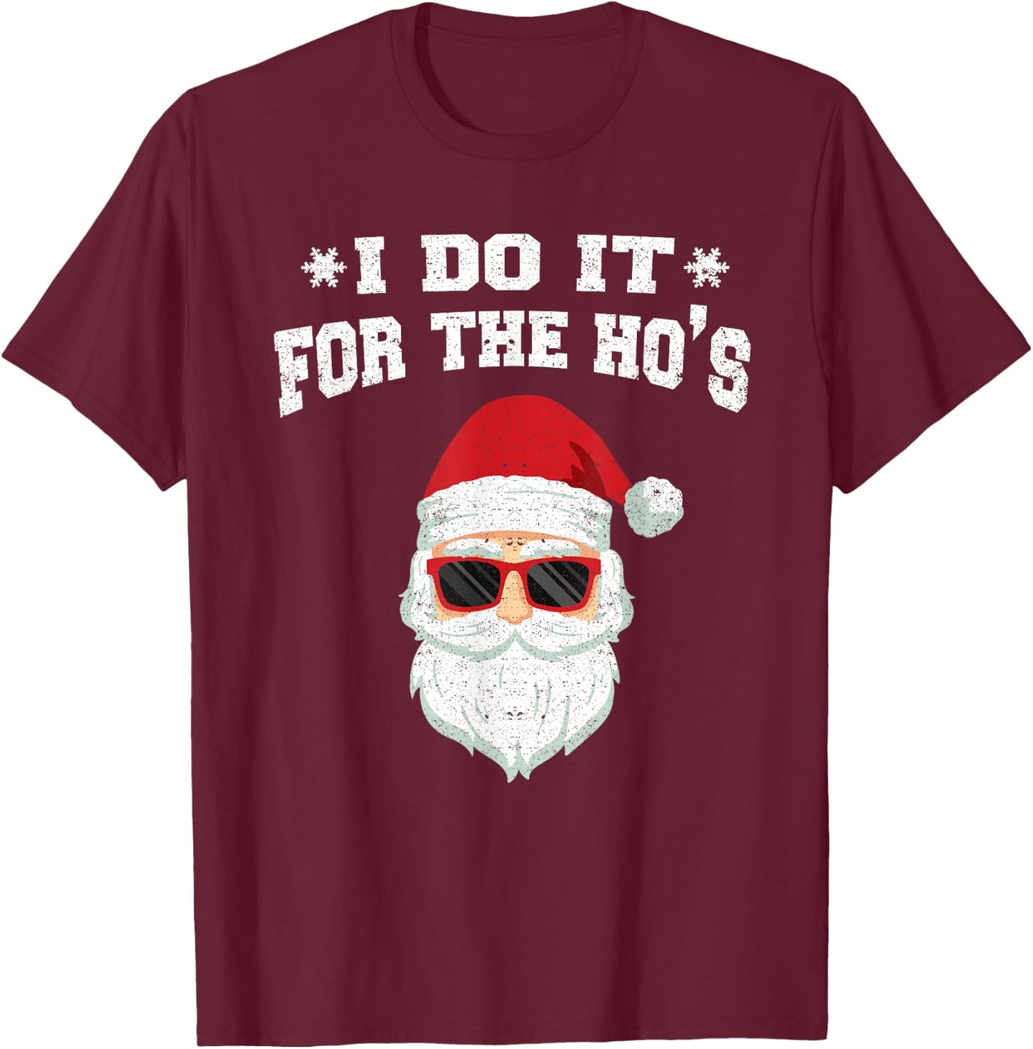 I Do It For The HOs T-Shirt - T-Shirt | Maroon