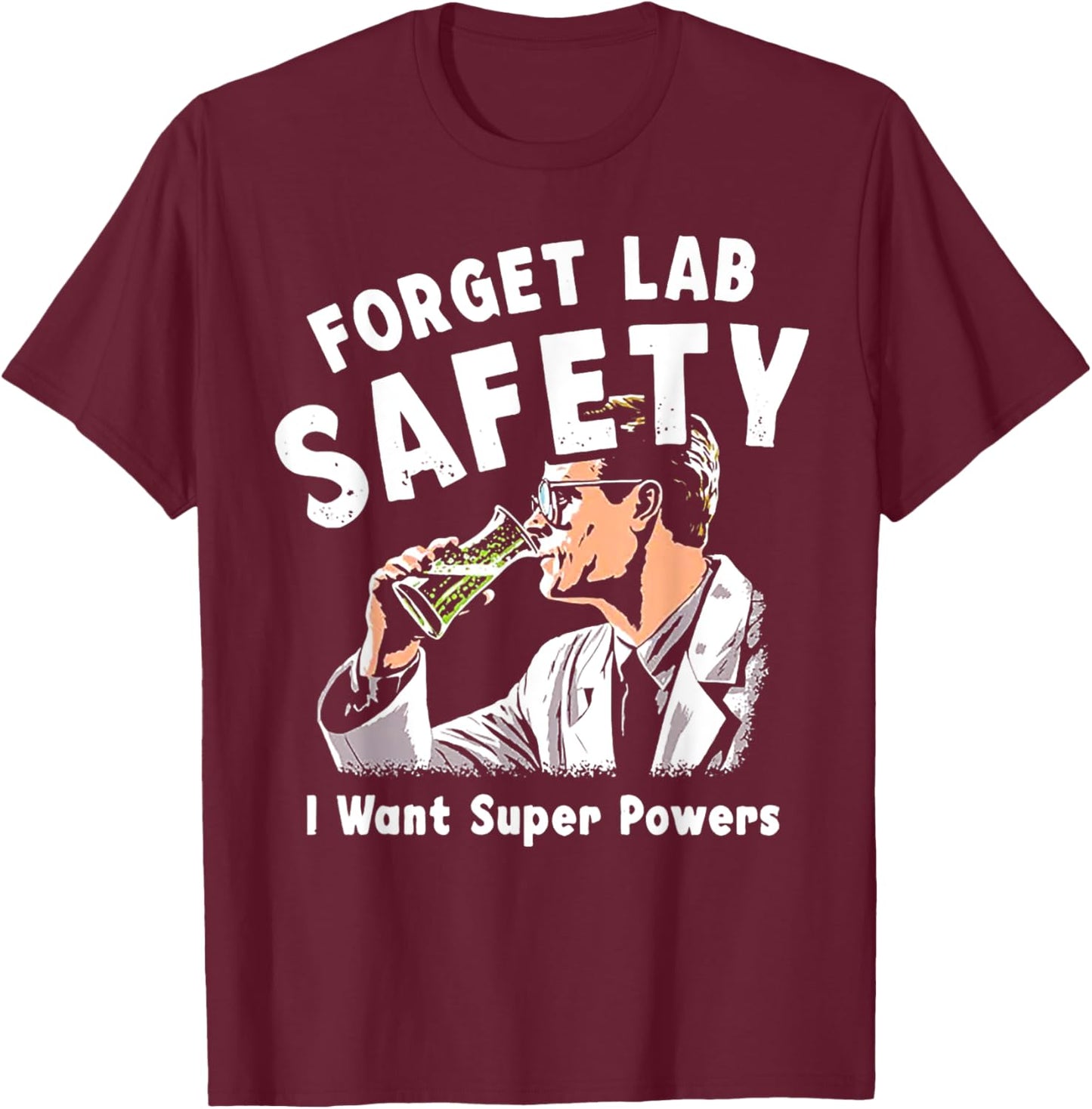 Forget Lab Safety T-Shirt - T-Shirt | Maroon