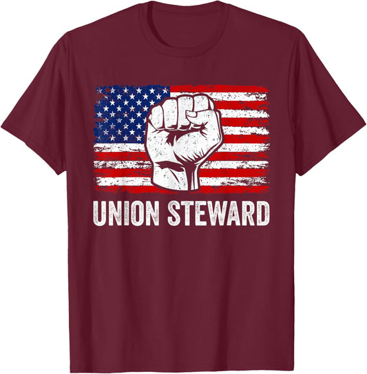 Union Steward USA American Flag Pro Union Workers Rights T-Shirt - T-Shirt | Maroon