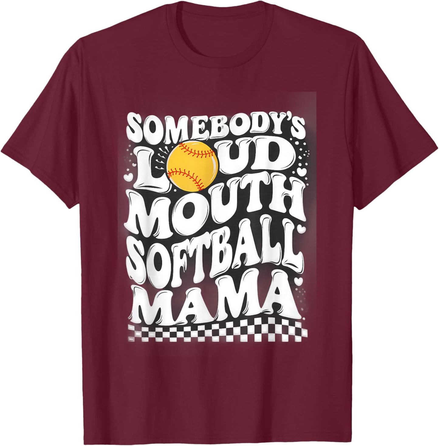 Somebody's Loud Mouth Softball Mama T-Shirt - T-Shirt | Maroon