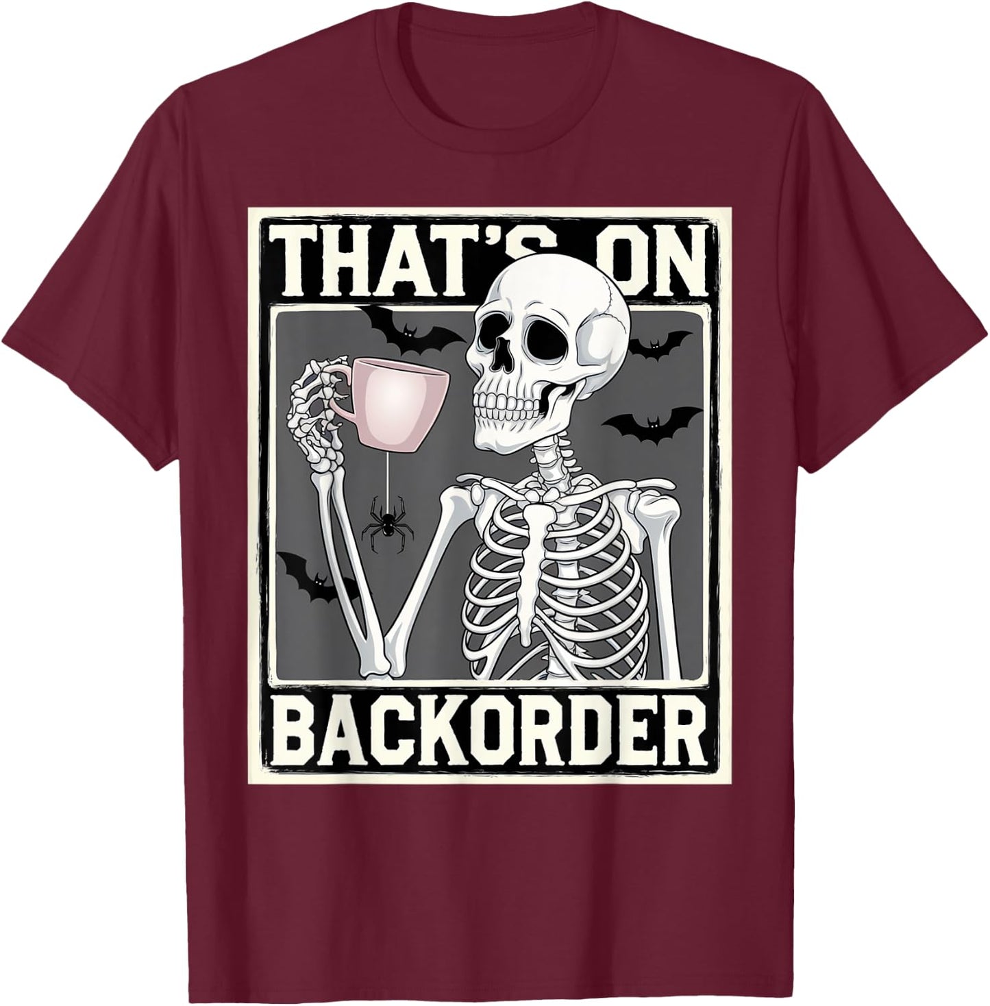 That's on Backorder Pharmacy Tech Skeleton That's Backorder T-Shirt - T-Shirt | Maroon