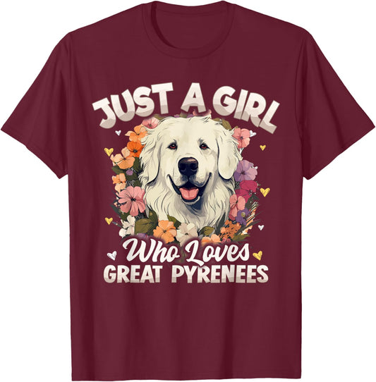 Just A Girl Who Loves Great Pyrenees Dog Floral Women Girls T-Shirt - T-Shirt | Maroon