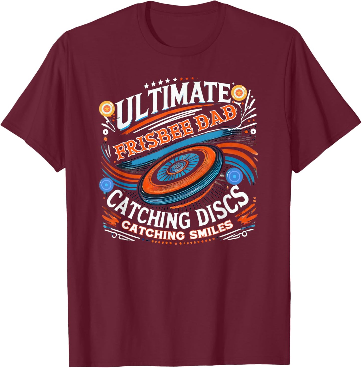 Ultimate Frisbee Dad Catching Discs Funny Graphic T-Shirt - T-Shirt | Maroon