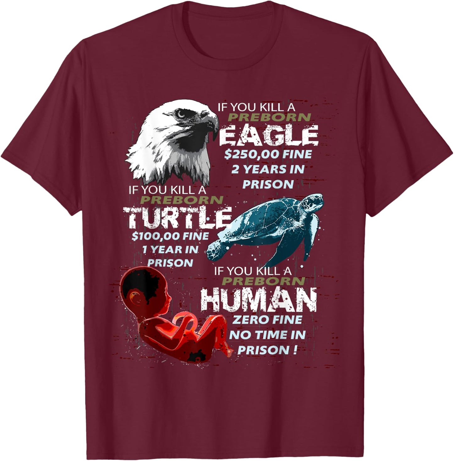 Pro-Life Anti-Abortion T Shirt Eagle Turtle Human Women Men T-Shirt - T-Shirt | Maroon