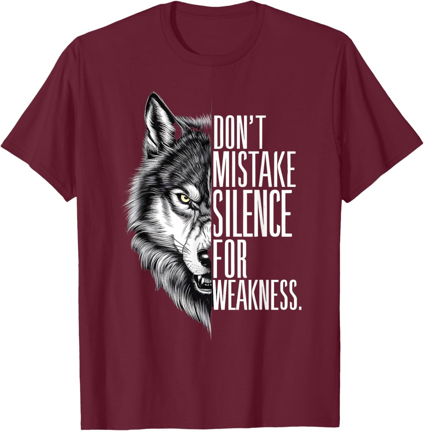 Don't Mistake My Silence For Weakness Wolf Alpha T-Shirt - T-Shirt | Maroon