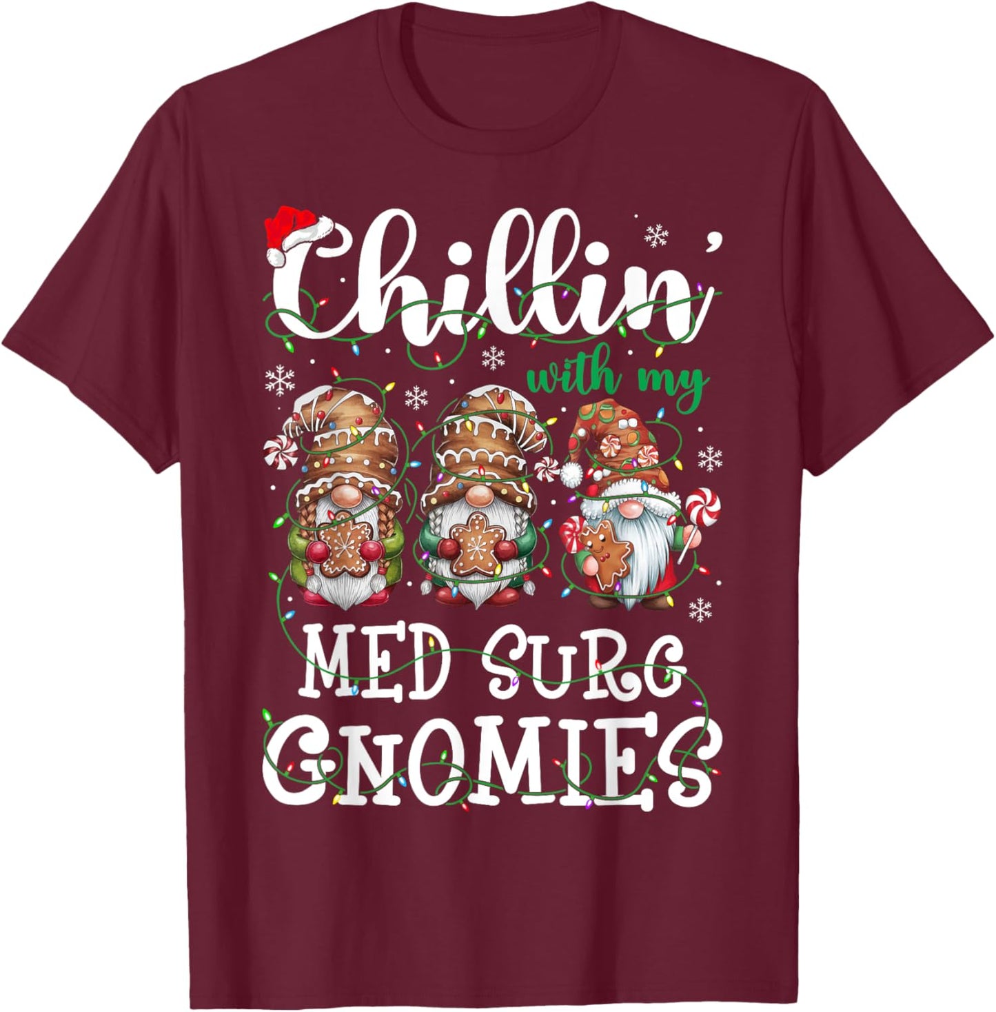 Chillin With My Med Surg Gnomies Christmas Nursing T-Shirt - T-Shirt | Maroon