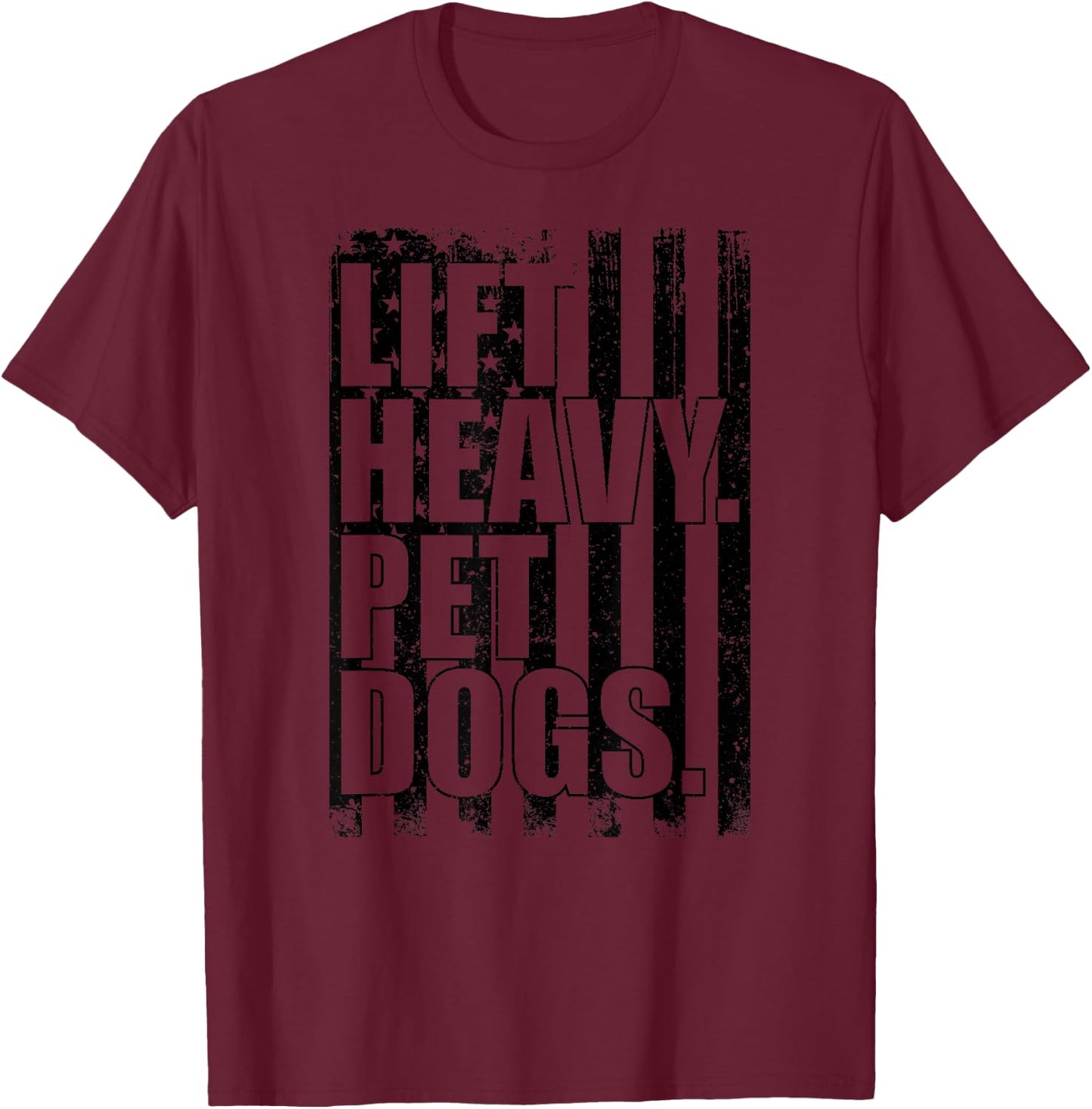 Funny Lift Heavy Pet Dogs Gym for Weightlifters T-Shirt - T-Shirt | Maroon