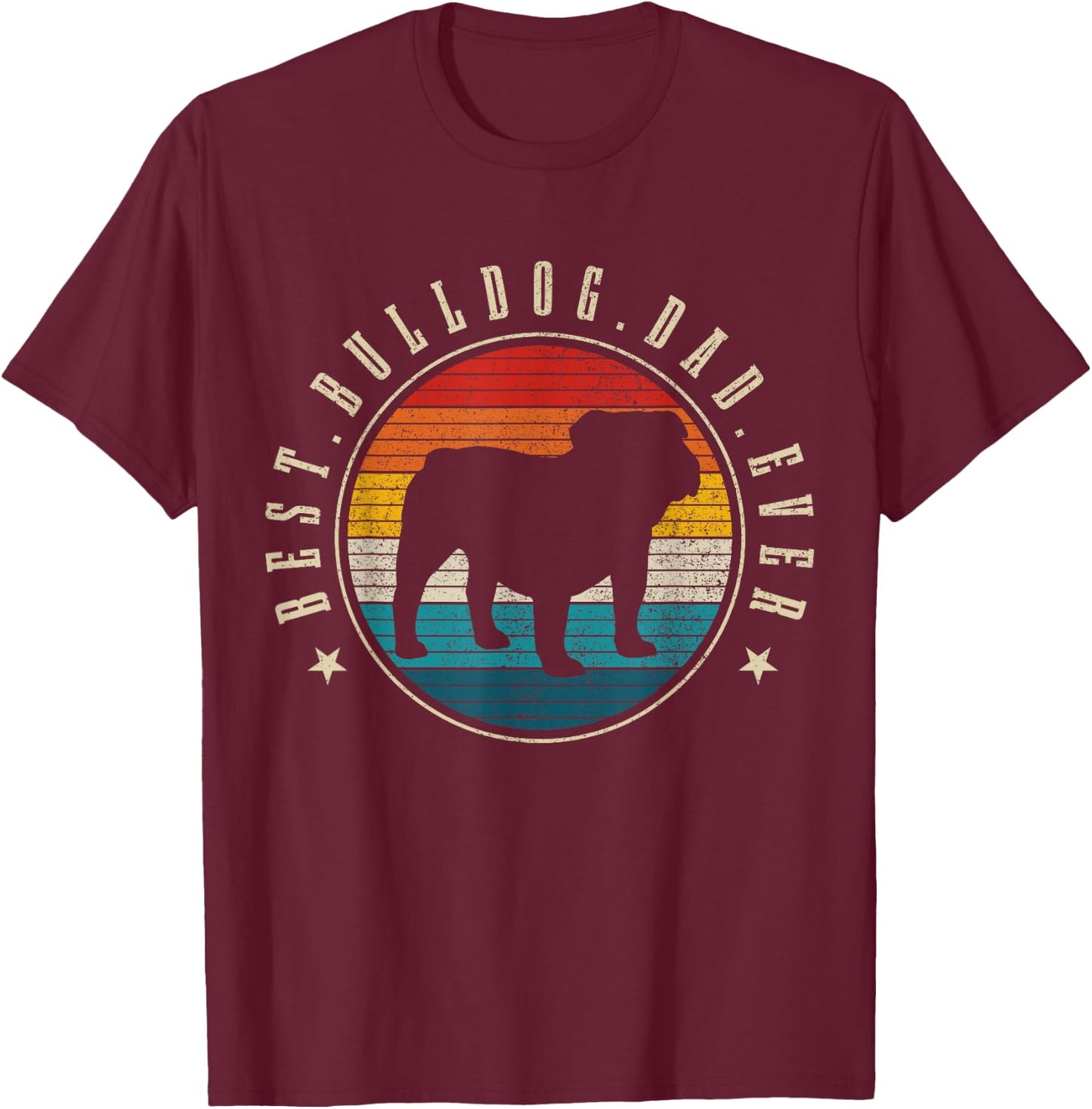 Best Bulldog Dad Ever Funny Vintage Dog English Bulldog T-Shirt - T-Shirt | Maroon