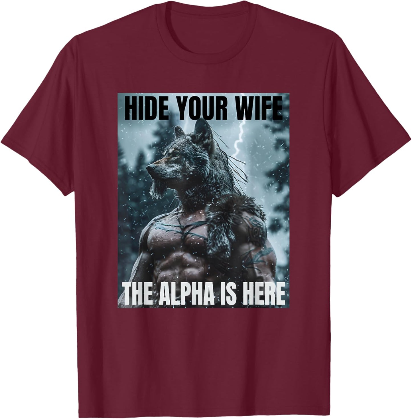 Hide Your Wife Funny Cringy Werewolf Meme Cringe Alpha Wolf T-Shirt - T-Shirt | Maroon