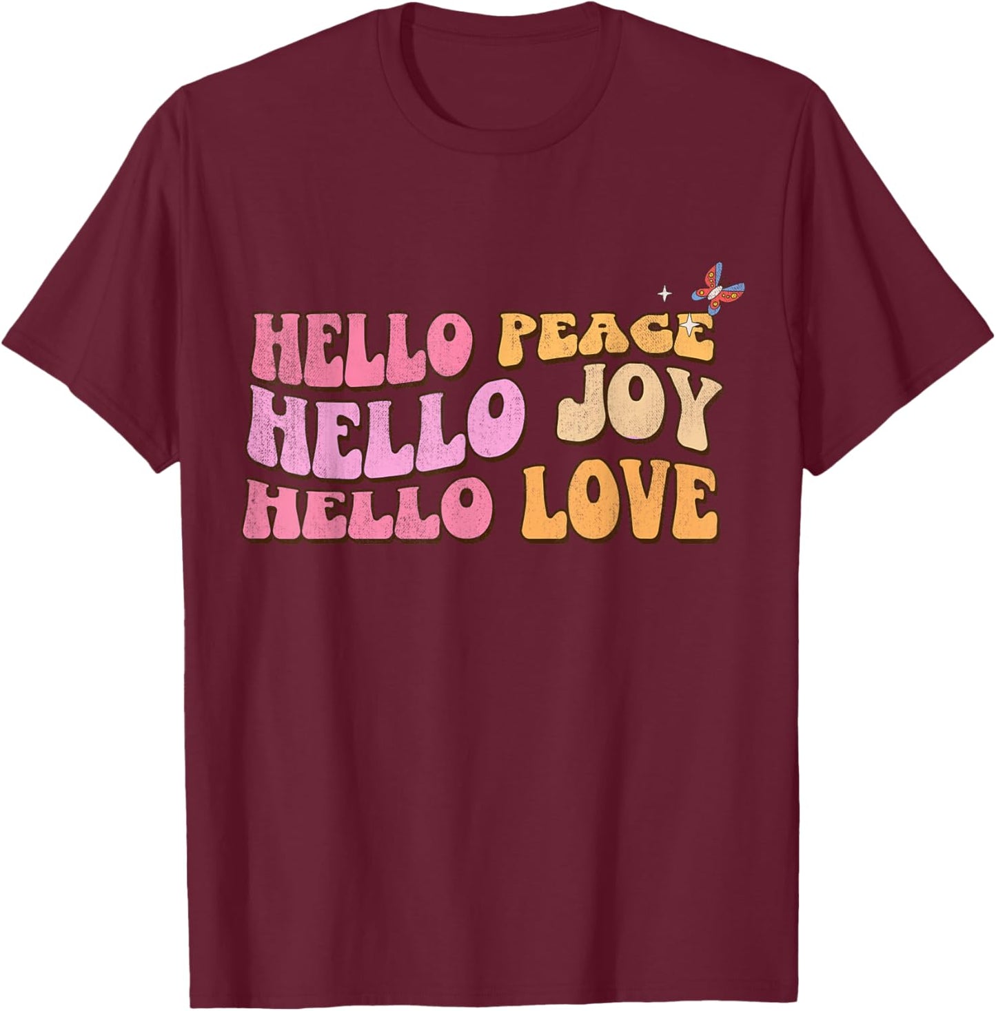 Hello Peace, Hello Joy, Hello Love, Christian Faith Follower T-Shirt - T-Shirt | Maroon