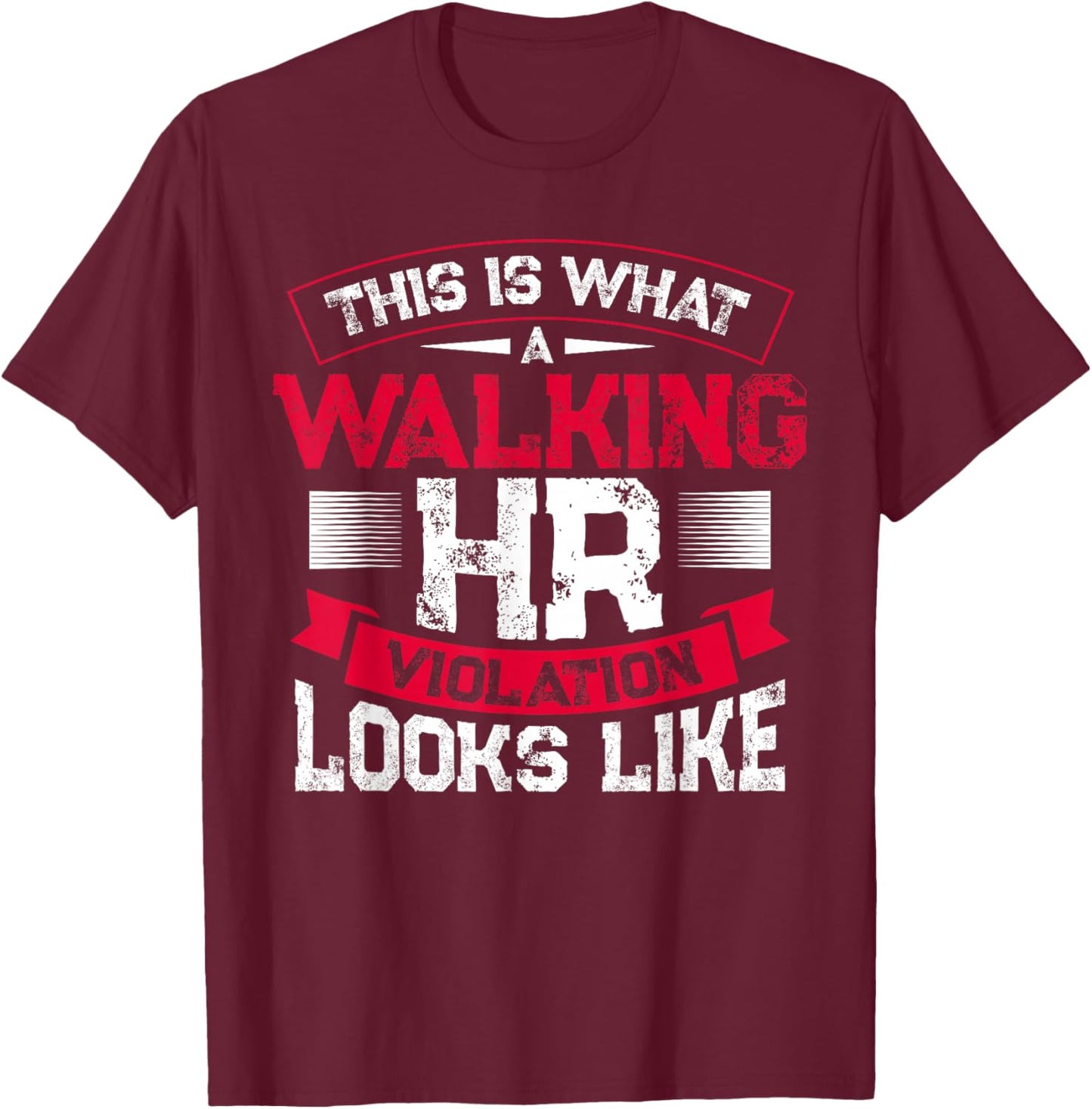 This Is What A Walking Hr Violation Looks Like Payroll Job T-Shirt - T-Shirt | Maroon