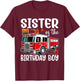 Sister of the Birthday Boy Fire Truck Firefighter Bday Party T-Shirt - T-Shirt | Maroon