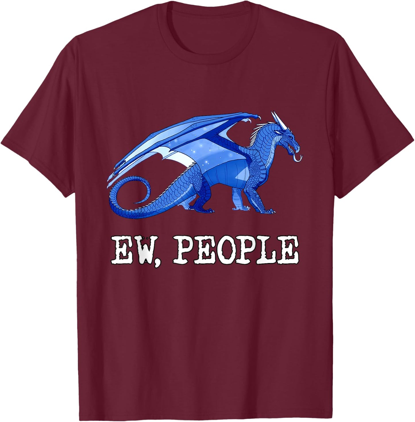 Funny Dragon Ew People T-Shirt - T-Shirt | Maroon