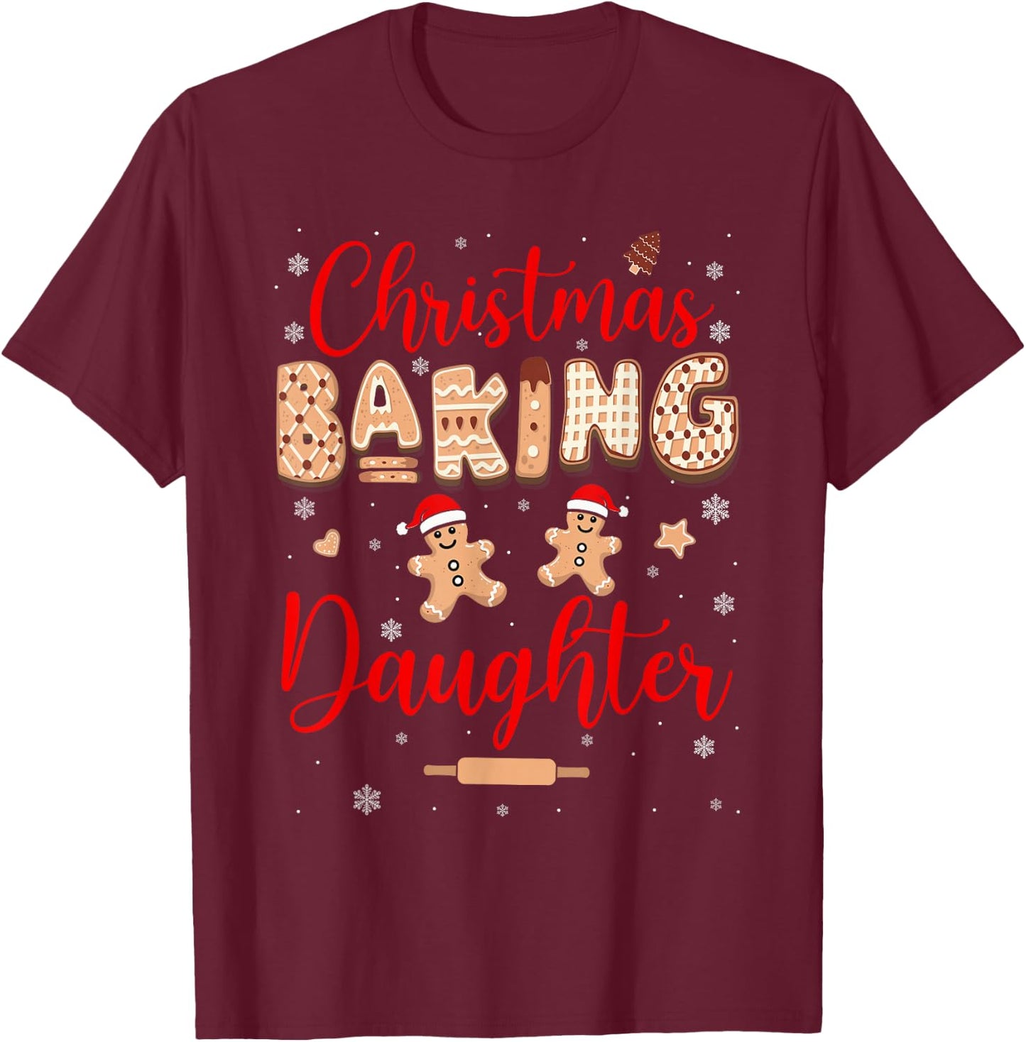 Christmas Baking Daughter Funny Family Baker Baking Cookie T-Shirt - T-Shirt | Maroon