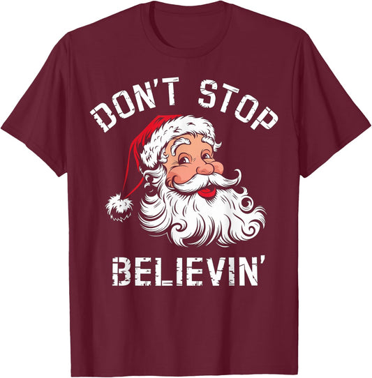Don't Stop Believing Christmas Vintage Santa Funny Xmas T-Shirt - T-Shirt | Maroon