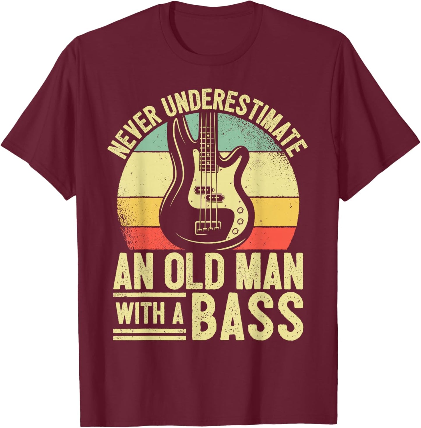 Father Bass Player Dad Bassist Grandpa Bass Old Man Bassist T-Shirt - T-Shirt | Maroon