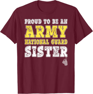 Proud To Be An Army National Guard Sister Military Sibling T-Shirt - T-Shirt | Maroon