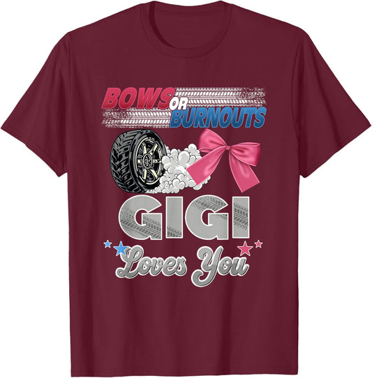 Burnouts or Bows Gigi Loves You Gender Reveal Party T-Shirt - T-Shirt | Maroon