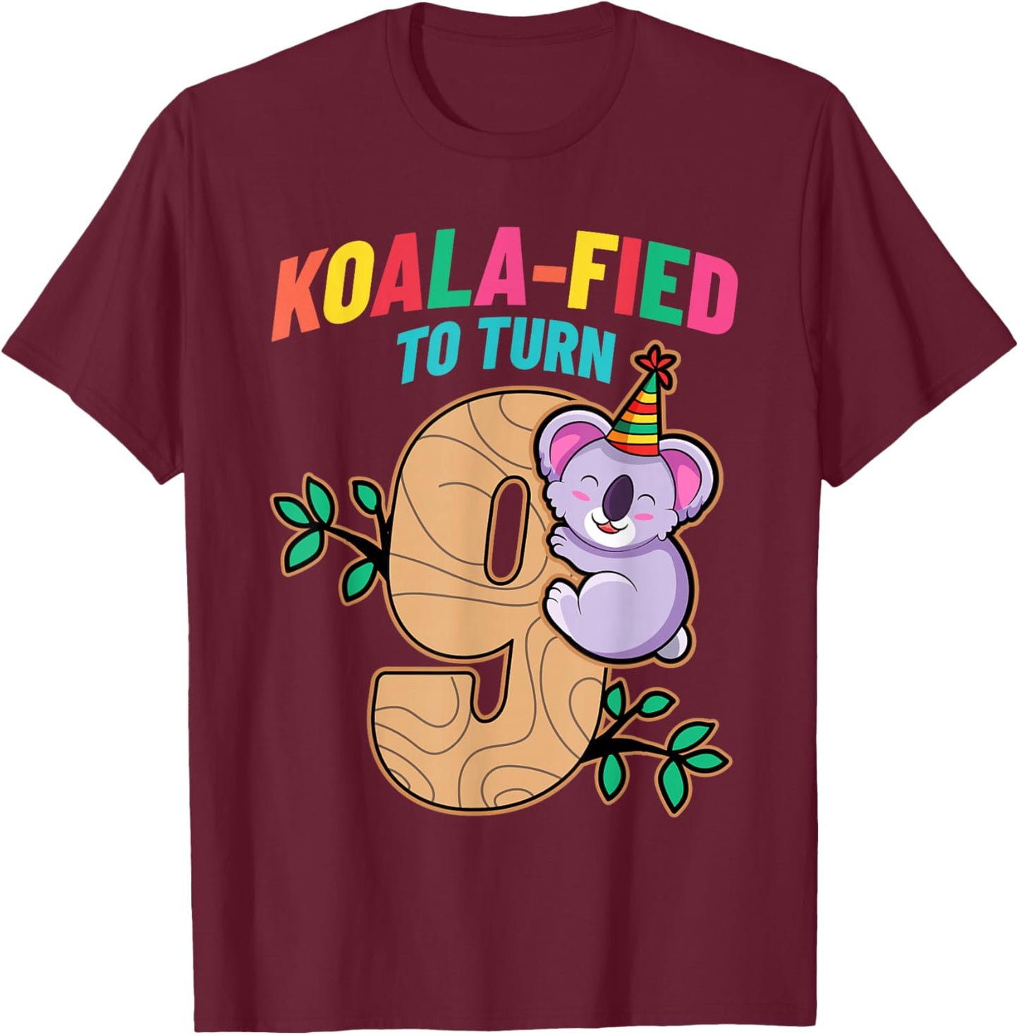 Koalafied To Turn 9 Koala Bear 9th Birthday Party Nine Cute T-Shirt - T-Shirt | Maroon