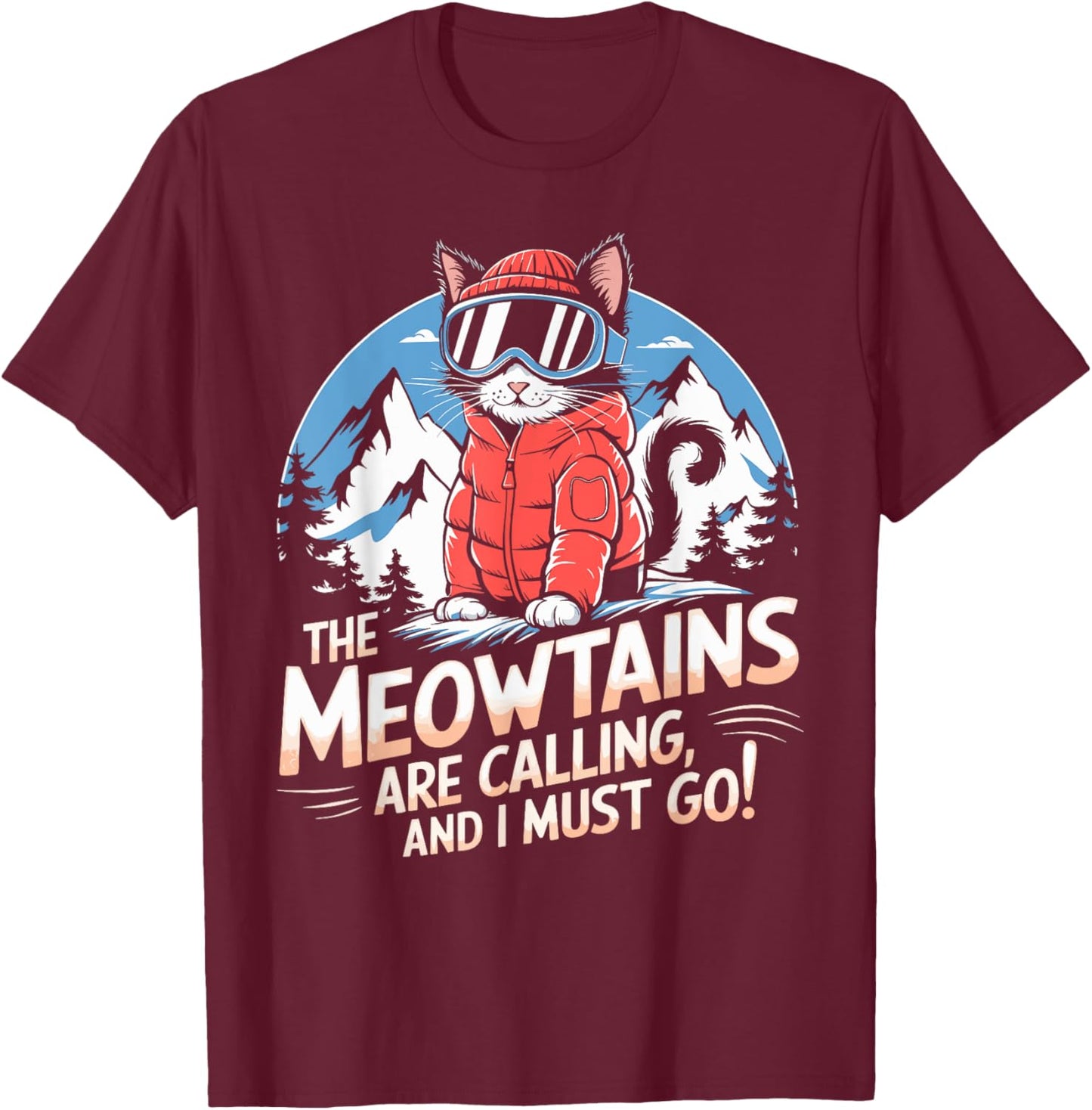 The meowtains are calling Cat Snowboard Ski Men Women Kids T-Shirt - T-Shirt | Maroon
