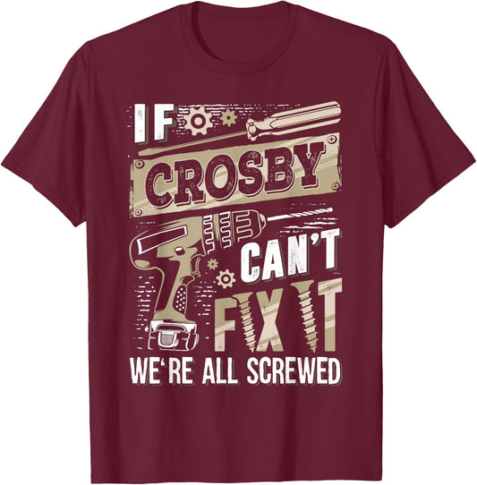If CROSBY Can't Fix It We're All Screwed Vintage Family Name T-Shirt - T-Shirt | Maroon