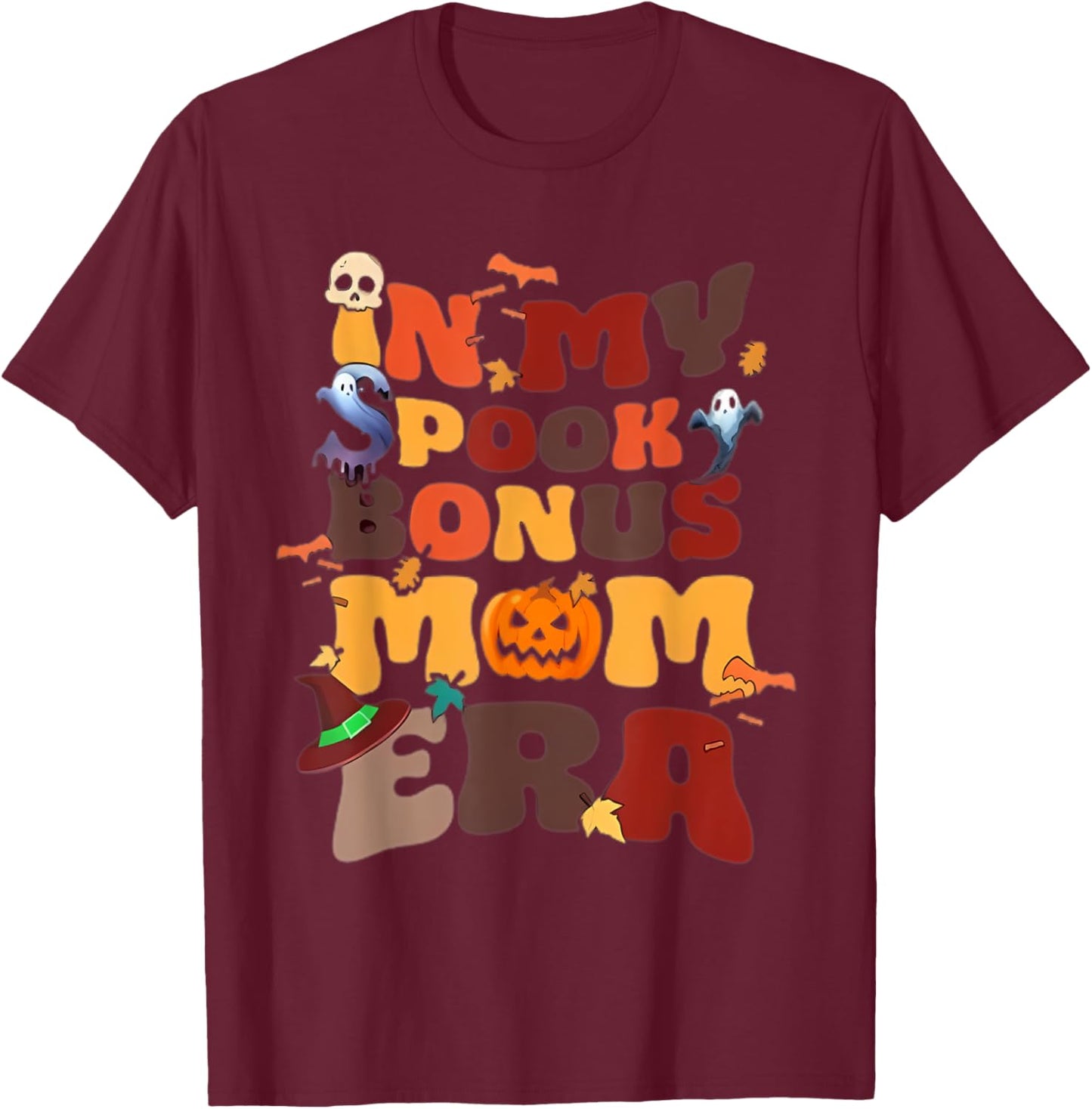 In My Spooky Bonus Mom Halloween Spooky Season TrickOr Treat T-Shirt - T-Shirt | Maroon