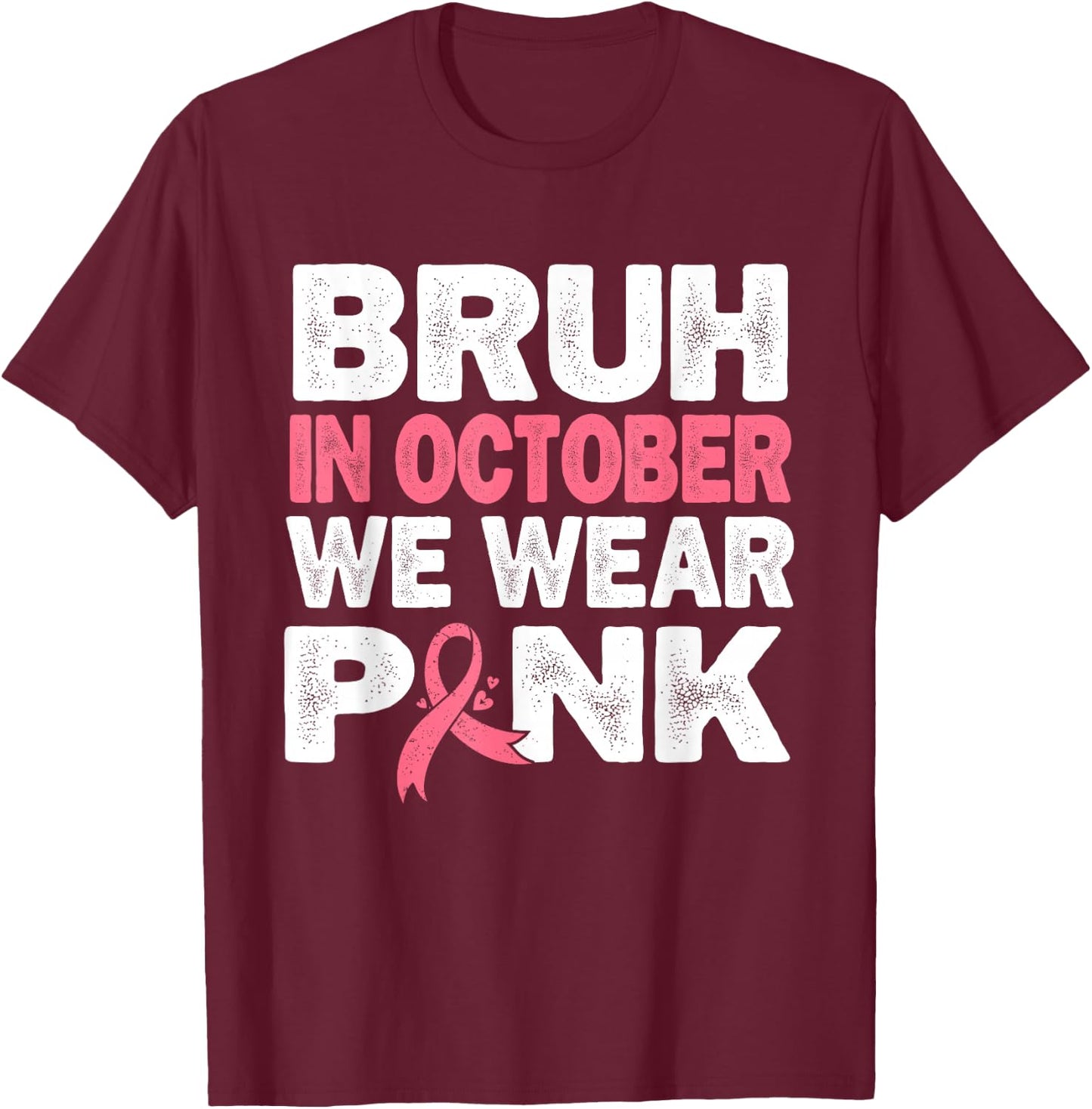 Breast Cancer Awareness Kids Boys Bruh In October Wear Pink T-Shirt - T-Shirt | Maroon