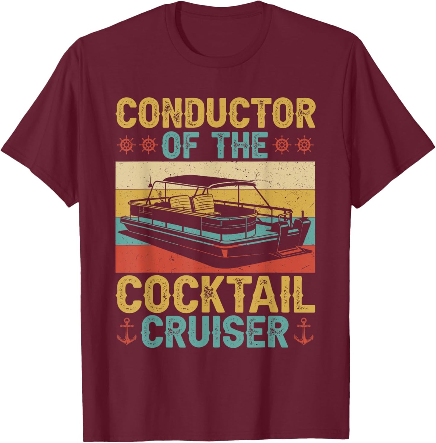 Conductor Cocktail Cruiser Boating Captain Pontoon Boat T-Shirt - T-Shirt | Maroon