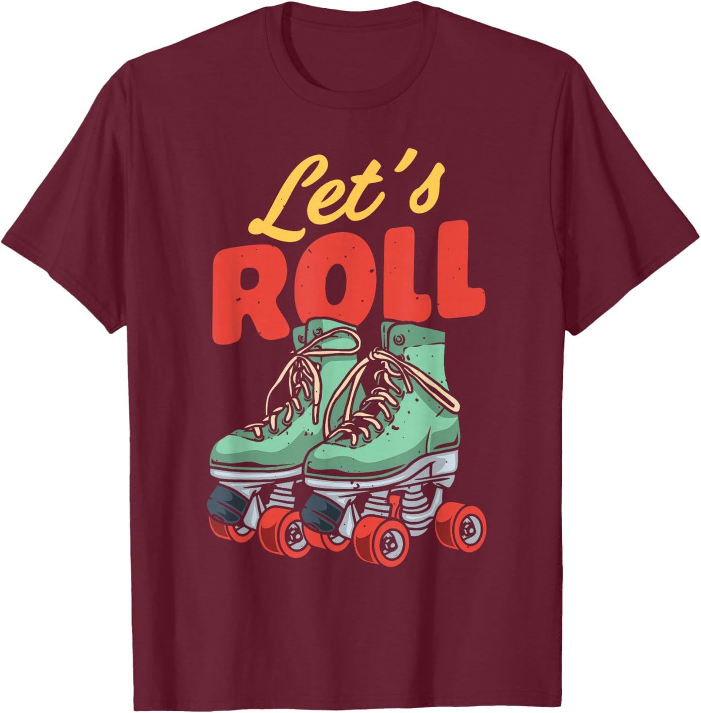 Let's Roll Roller Skating Skate Retro Vintage 70s 80s T-Shirt - T-Shirt | Maroon