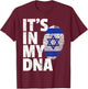 IT'S IN MY DNA Israeli Israel Flag National Pride Roots Gift T-Shirt - T-Shirt | Maroon