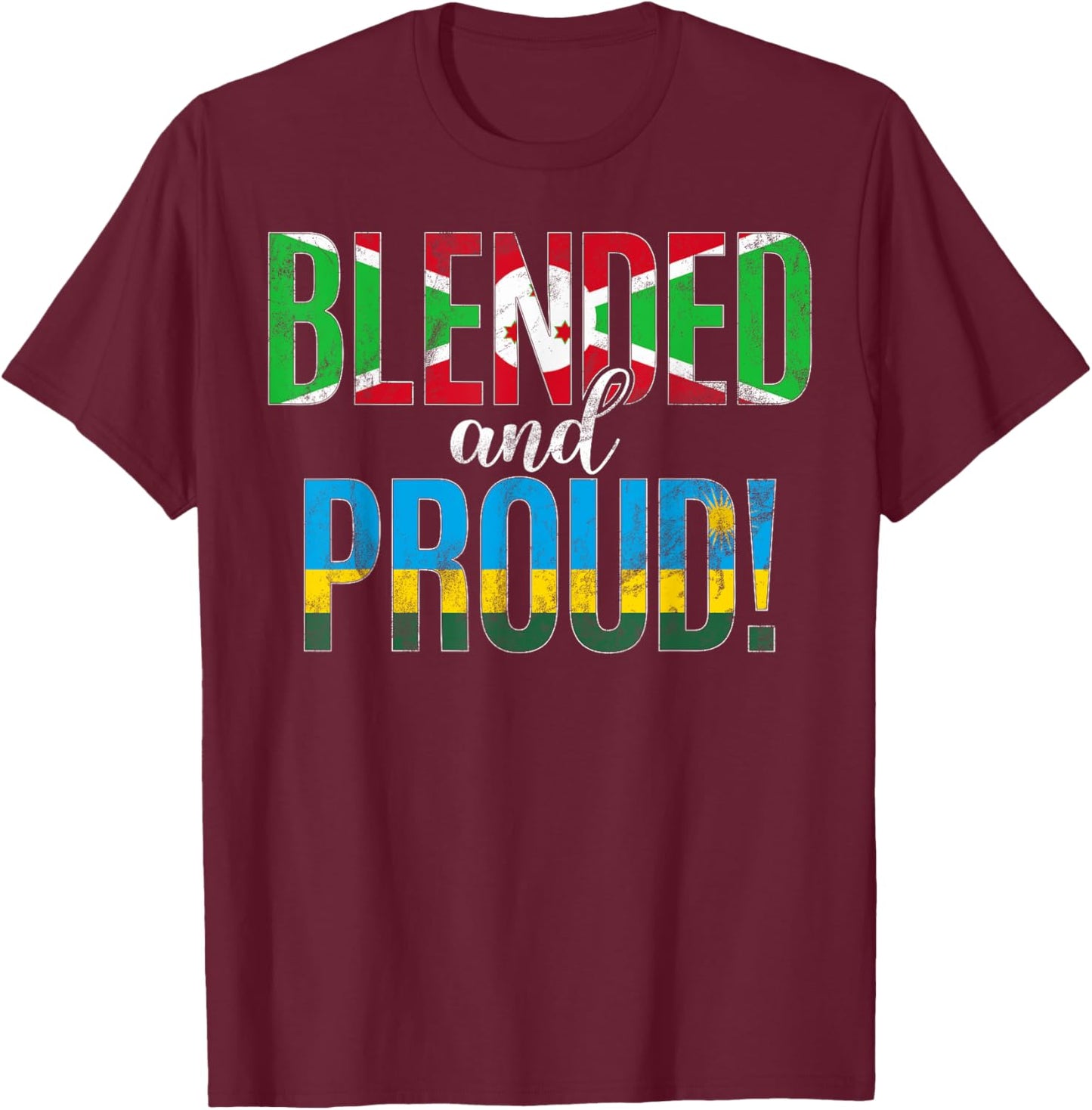 Blended And Proud Nationality Half Burundian Half Rwandan T-Shirt - T-Shirt | Maroon
