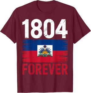 1804 Forever Haitian Haiti Flag Day T-Shirt - T-Shirt | Maroon