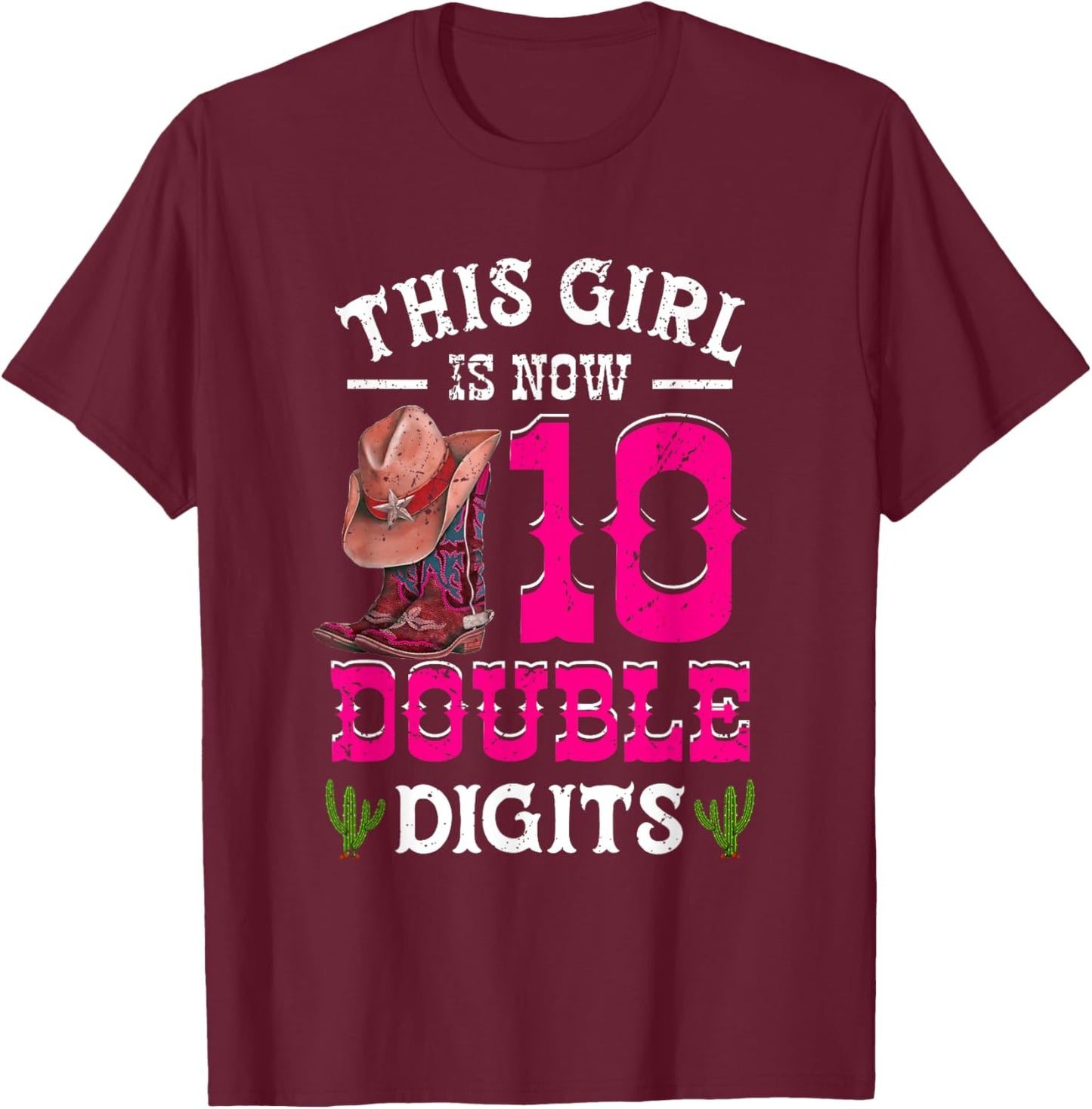 This Girl 's Now 10 Double Digits Western Cowboy Hat Cowgirl T-Shirt - T-Shirt | Maroon