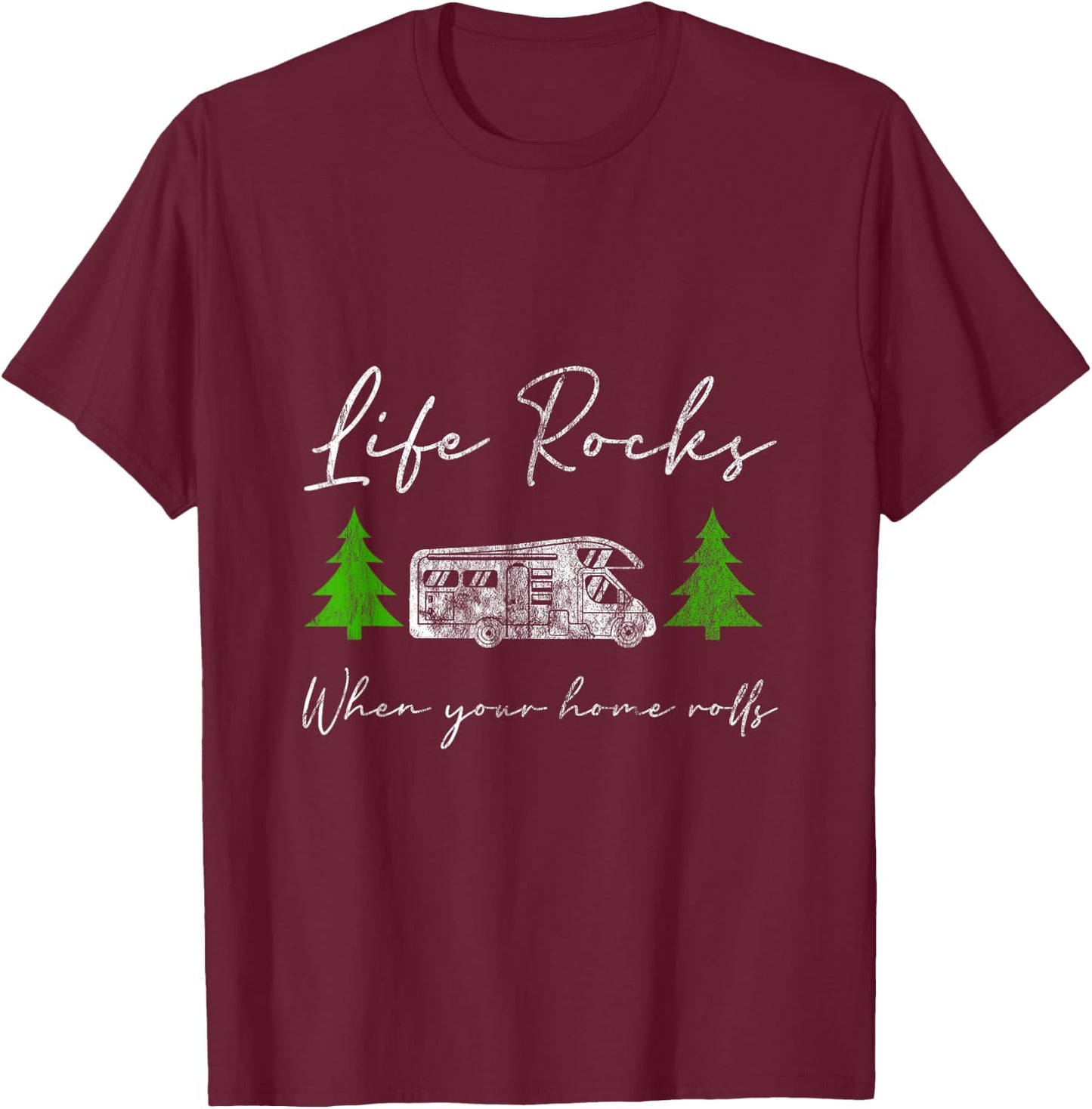 Life Rocks When Your Home Rolls Camper Life RV Gift T-Shirt - T-Shirt | Maroon