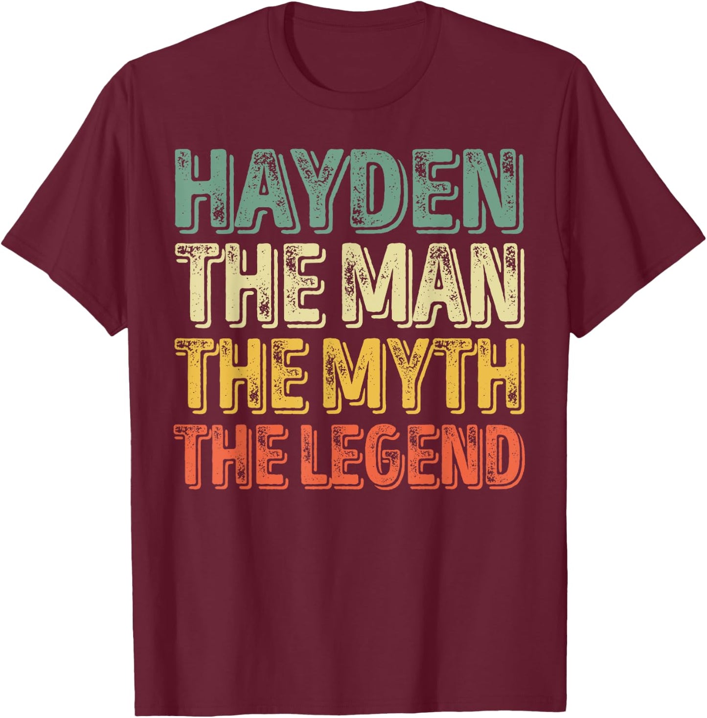 First Name Hayden The Man The Myth The Legend T-Shirt - T-Shirt | Maroon